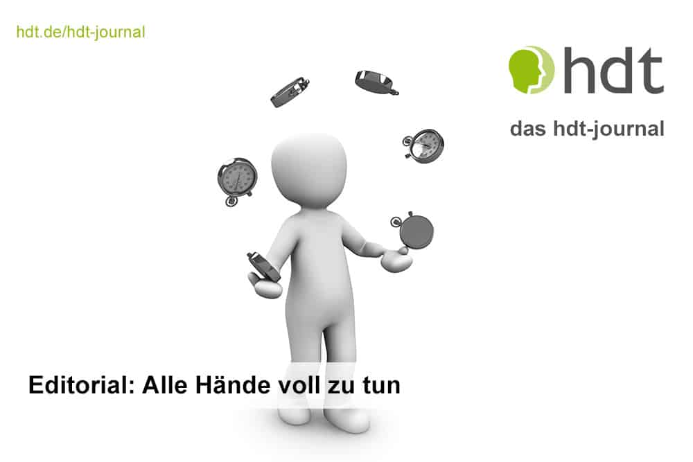 hdt-journal_Editorial_Februar_2023_alle_haende_voll_zu_tun